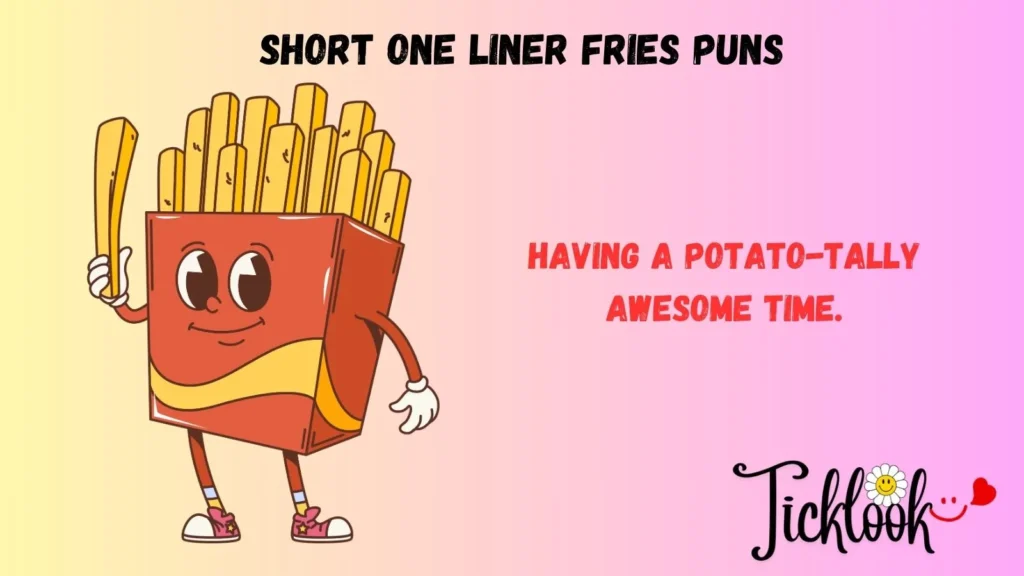 Short One liner Fries Puns