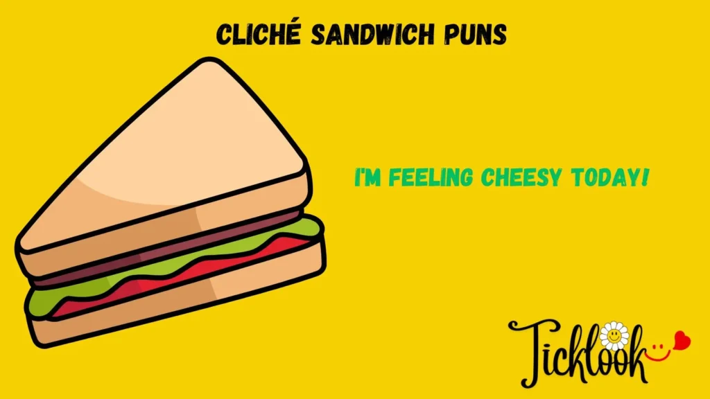 Cliché Sandwich Puns