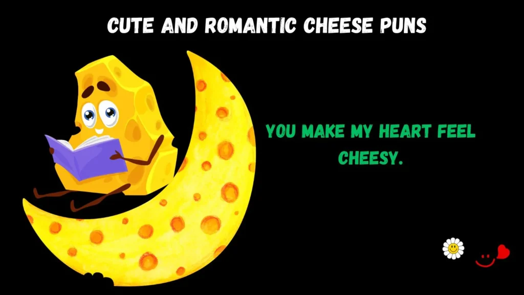 Cute and Romantic Cheese Puns