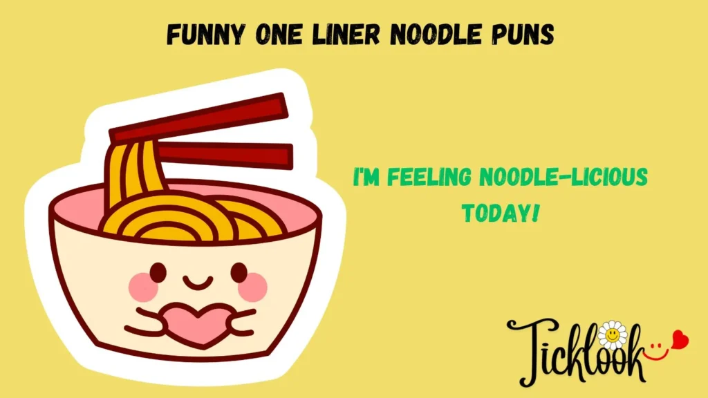 Funny One liner Noodle Puns