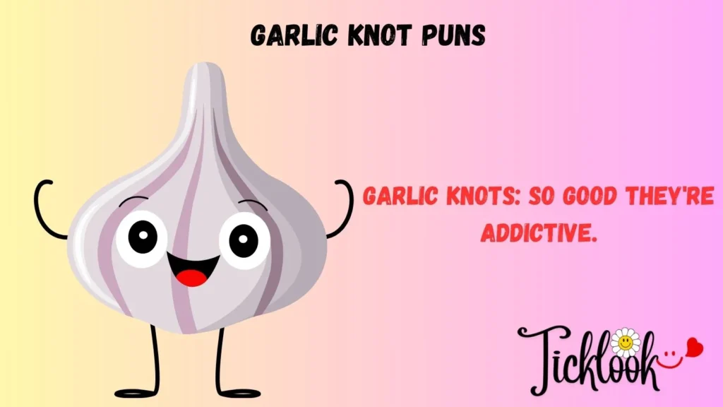 Garlic Knot Puns