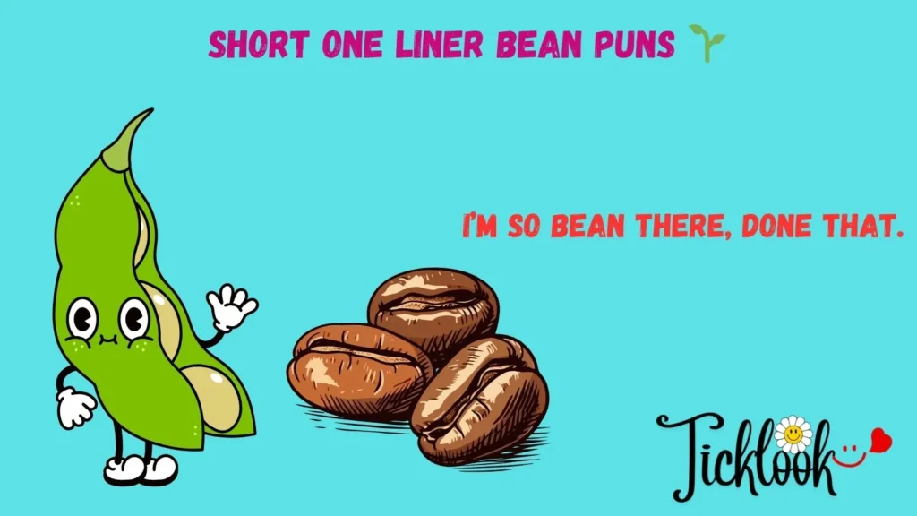 Short One Liner Bean Puns