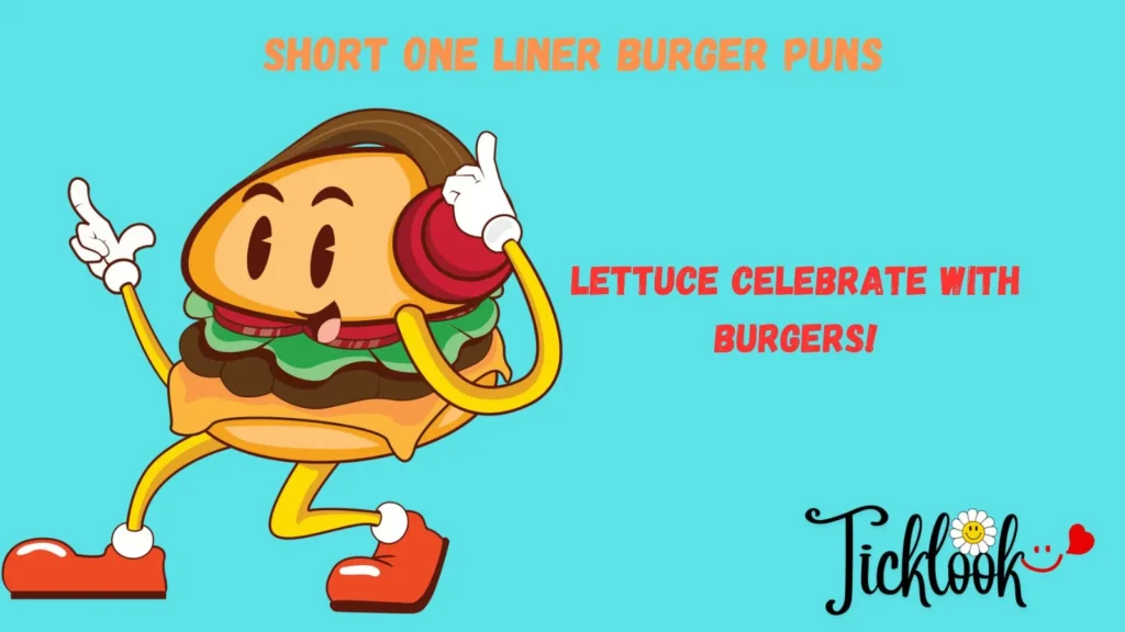 Short One liner Burger Puns