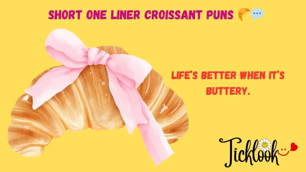 Short One Liner Croissant Puns