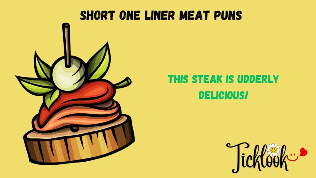 Short One liner Meat Puns