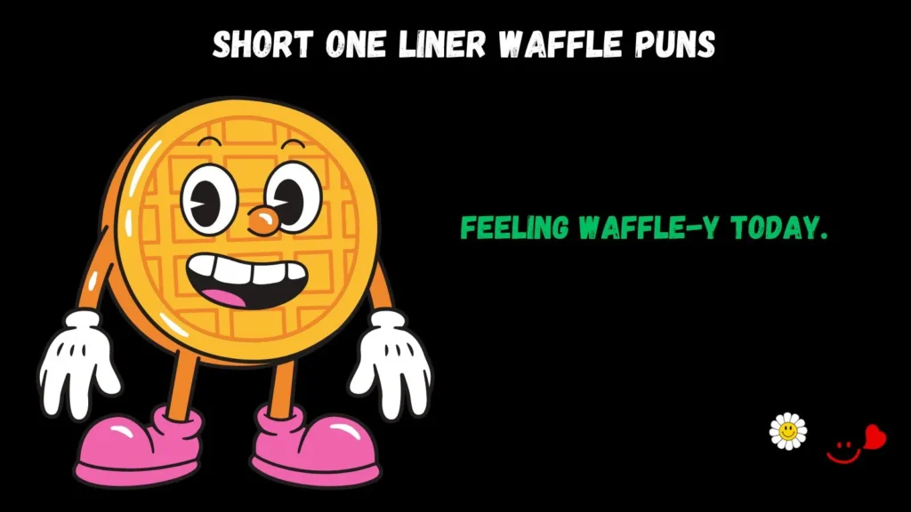 Short One liner Waffle Puns
