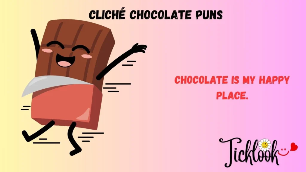 Cliché Chocolate Puns