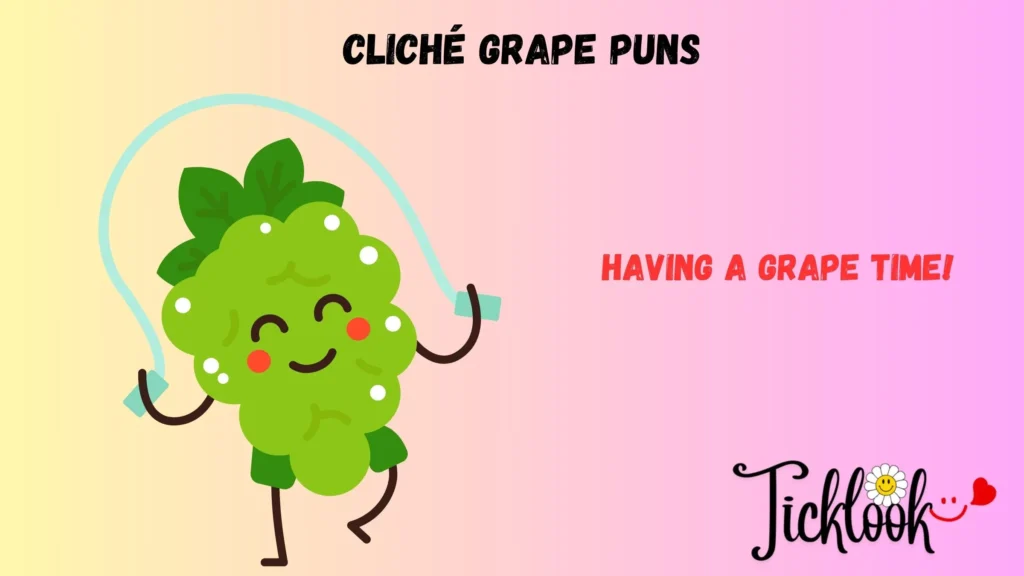 ClichΓ© Grape Puns