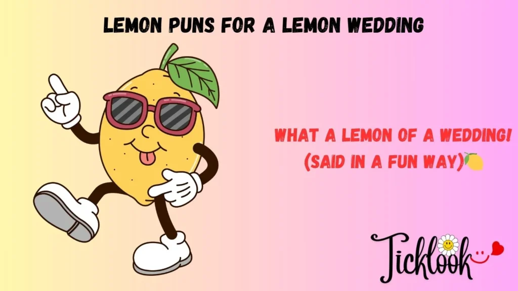 Lemon Puns for a Lemon Wedding