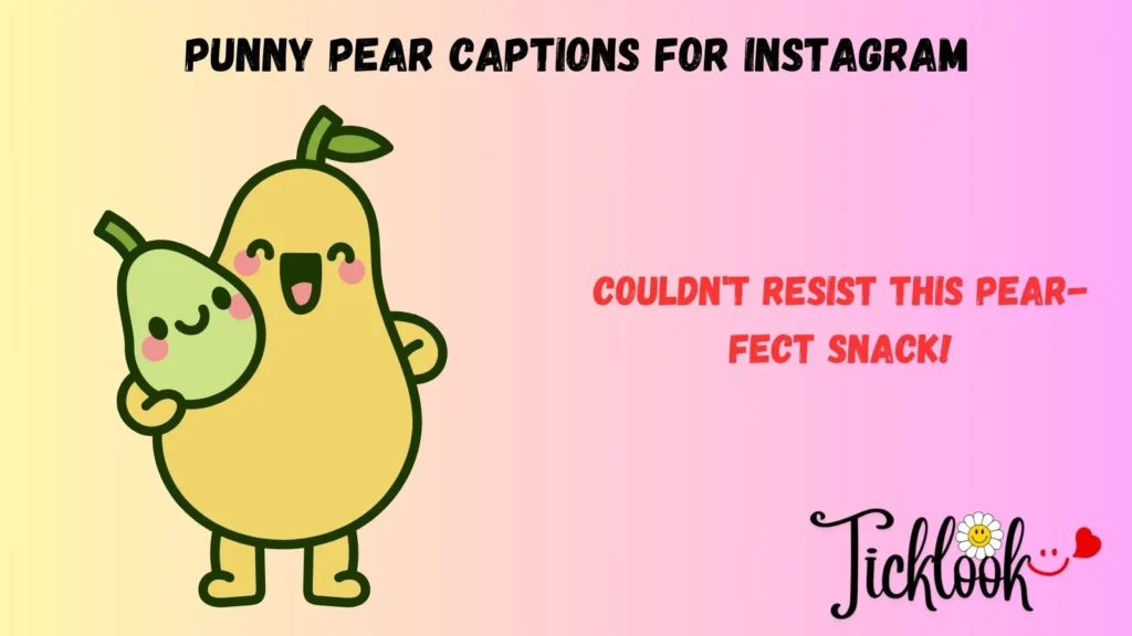 Punny Pear Captions for Instagram